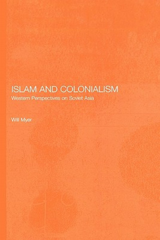 Kniha Islam and Colonialism Will Myer