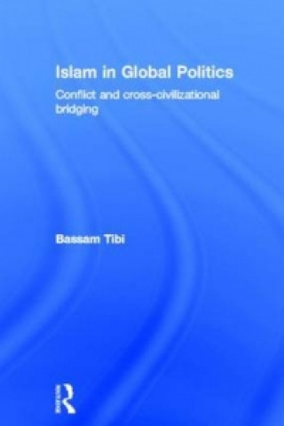 Knjiga Islam in Global Politics Bassam Tibi