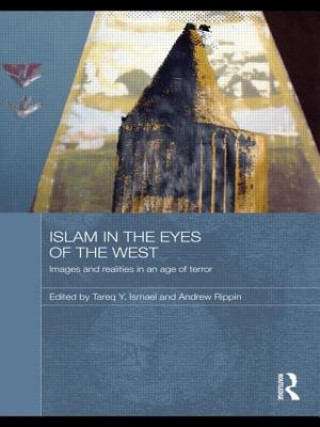 Könyv Islam in the Eyes of the West Tareq Y. Ismael