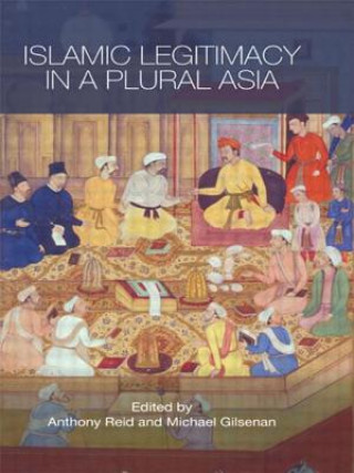 Kniha Islamic Legitimacy in a Plural Asia 