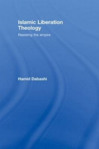 Книга Islamic Liberation Theology Hamid Dabashi