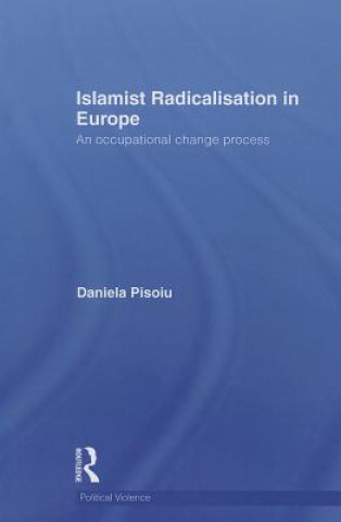 Kniha Islamist Radicalisation in Europe Daniela Pisoiu