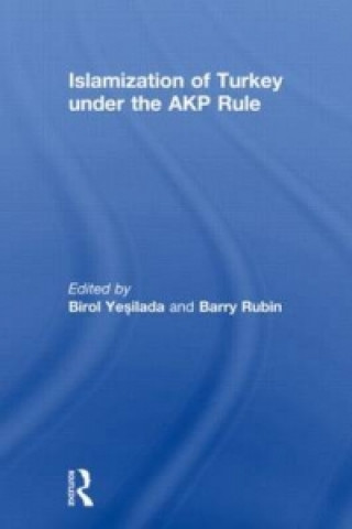 Книга Islamization of Turkey under the AKP Rule 