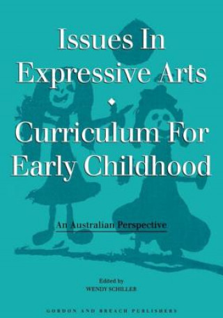 Kniha Issues in Expressive Arts Curriculum for Early Childhood Craig A. Schiller