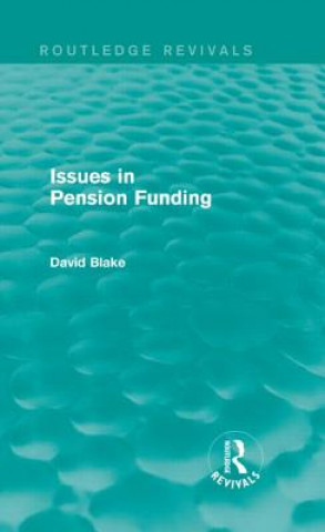 Książka Issues in Pension Funding (Routledge Revivals) David Blake