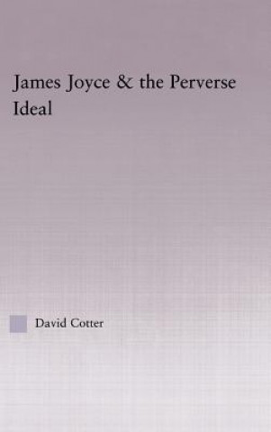 Książka Joyce and the Perverse Ideal David Cotter
