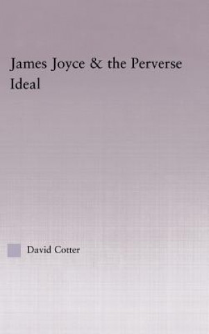 Livre Joyce and the Perverse Ideal David Cotter