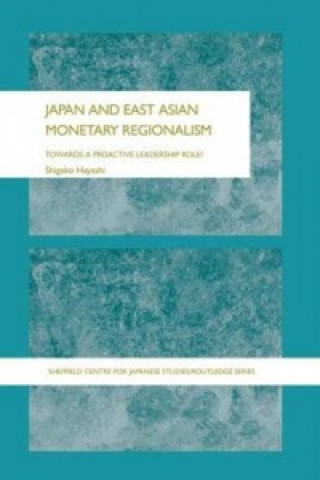 Könyv Japan and East Asian Monetary Regionalism Shigeko Hayashi