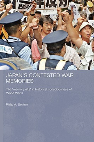 Kniha Japan's Contested War Memories Philip Seaton