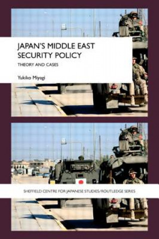 Könyv Japan's Middle East Security Policy Miyagi