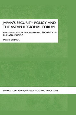 Könyv Japan's Security Policy and the ASEAN Regional Forum Takeshi Yuzawa