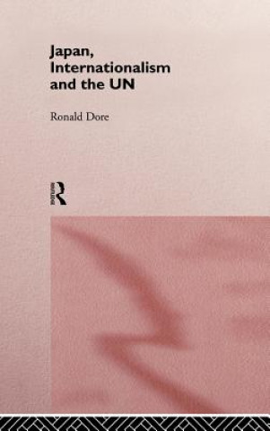 Kniha Japan, Internationalism and the UN R. P. Dore