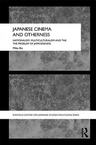 Könyv Japanese Cinema and Otherness Mika Ko