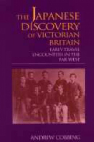 Kniha Japanese Discovery of Victorian Britain Andrew Cobbing