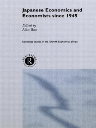 Kniha Japanese Economics and Economists since 1945 Aiko Ikeo