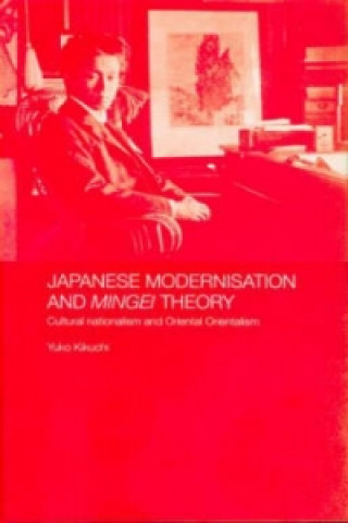 Könyv Japanese Modernisation and Mingei Theory Yuko Kikuchi