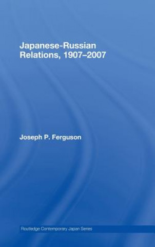 Buch Japanese-Russian Relations, 1907-2007 Joseph Ferguson