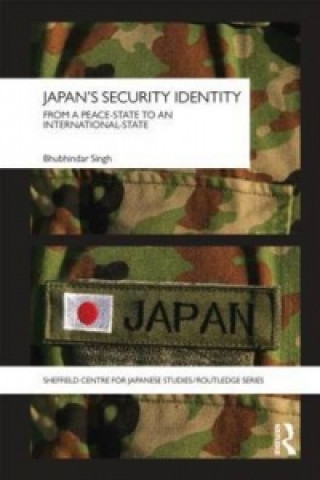 Kniha Japan's Security Identity Bhubhindar Singh