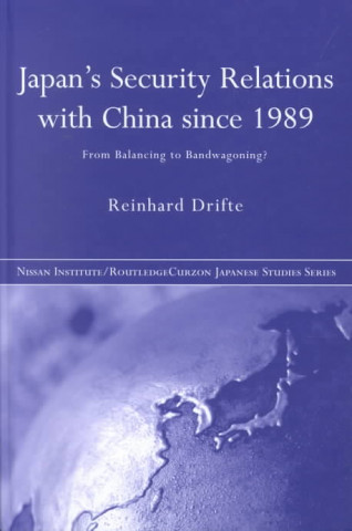 Книга Japan's Security Relations with China since 1989 Reinhard Drifte