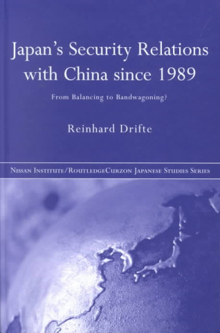 Kniha Japan's Security Relations with China since 1989 Reinhard Drifte