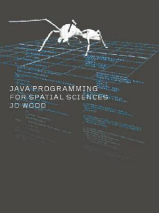 Knjiga Java Programming for Spatial Sciences Wood