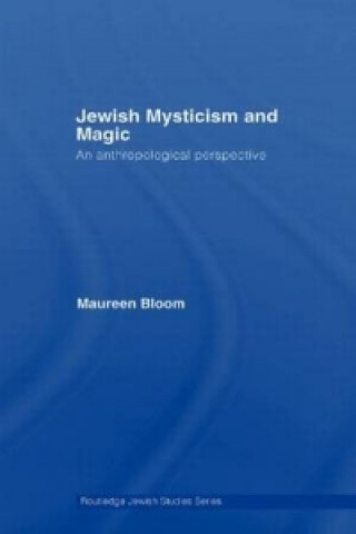 Książka Jewish Mysticism and Magic Maureen Bloom