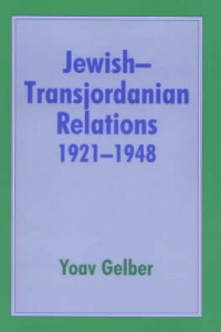 Книга Jewish-Transjordanian Relations 1921-1948 Yoav Gelber