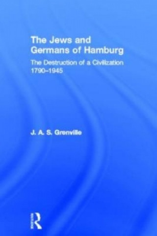 Kniha Jews and Germans of Hamburg J. A. S. Grenville