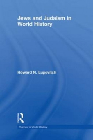 Könyv Jews and Judaism in World History Howard N. Lupovitch