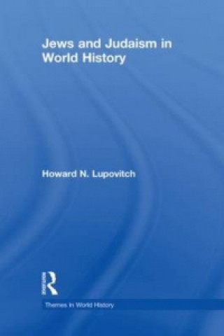 Knjiga Jews and Judaism in World History Howard N. Lupovitch