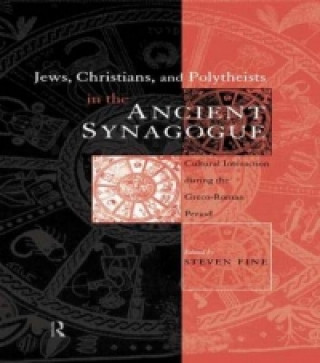 Kniha Jews, Christians and Polytheists in the Ancient Synagogue 