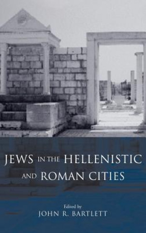 Buch Jews in the Hellenistic and Roman Cities John R. Bartlett