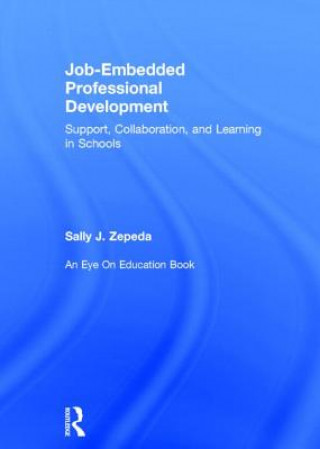 Книга Job-Embedded Professional Development Sally J. Zepeda