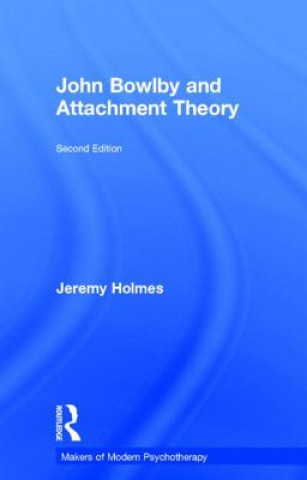 Carte John Bowlby and Attachment Theory Jeremy Holmes