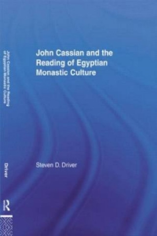 Książka John Cassian and the Reading of Egyptian Monastic Culture Steven D. Driver