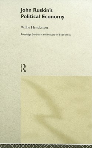 Knjiga John Ruskin's Political Economy Willie Henderson