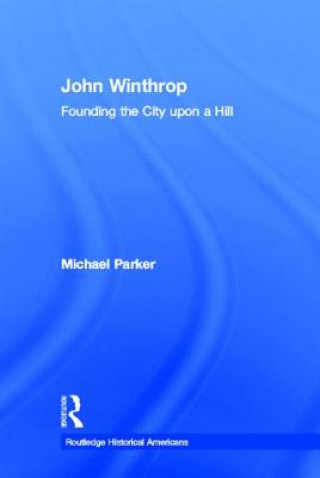 Kniha John Winthrop Michael Parker