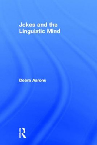 Kniha Jokes and the Linguistic Mind Debra Aarons