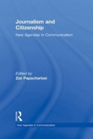 Kniha Journalism and Citizenship Zizi Papacharissi