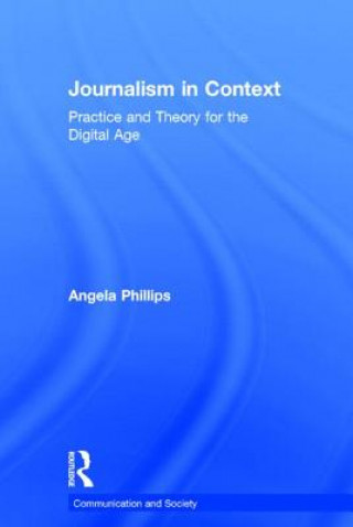 Kniha Journalism in Context Angela Phillips