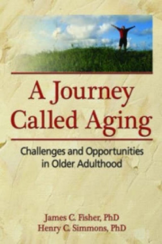 Książka Journey Called Aging Henry C. Simmons