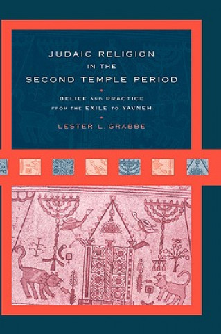 Kniha Judaic Religion in the Second Temple Period Lester L. Grabbe