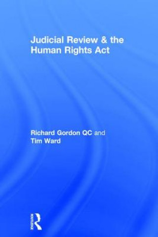 Carte Judicial Review & the Human Rights Act Tim (QC) Ward