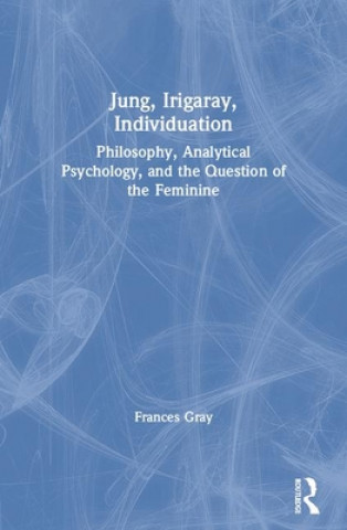 Knjiga Jung, Irigaray, Individuation Frances Gray