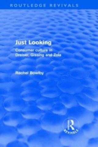 Könyv Just Looking (Routledge Revivals) Rachel Bowlby