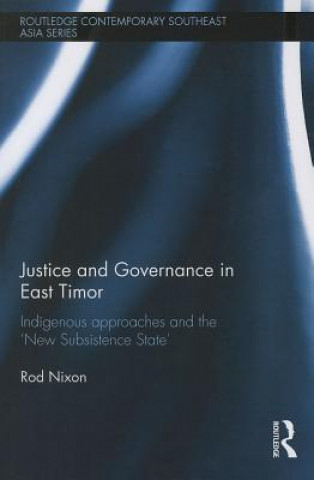 Kniha Justice and Governance in East Timor Rod Nixon