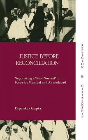 Könyv Justice before Reconciliation Dipankar Gupta
