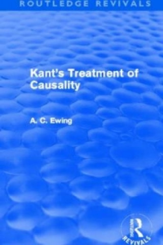 Carte Kant's Treatment of Causality (Routledge Revivals) Alfred C. Ewing