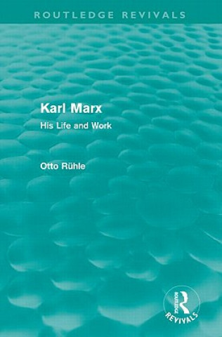 Kniha Karl Marx (Routledge Revivals) Otto Ruhle
