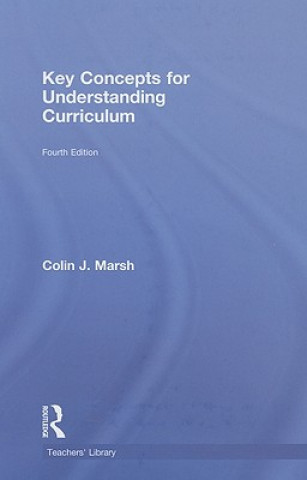 Knjiga Key Concepts for Understanding Curriculum Colin J. Marsh